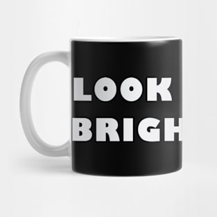 Look on the bright side Mug